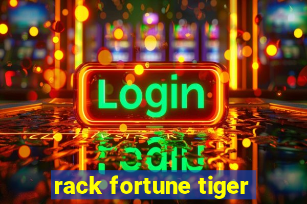 rack fortune tiger